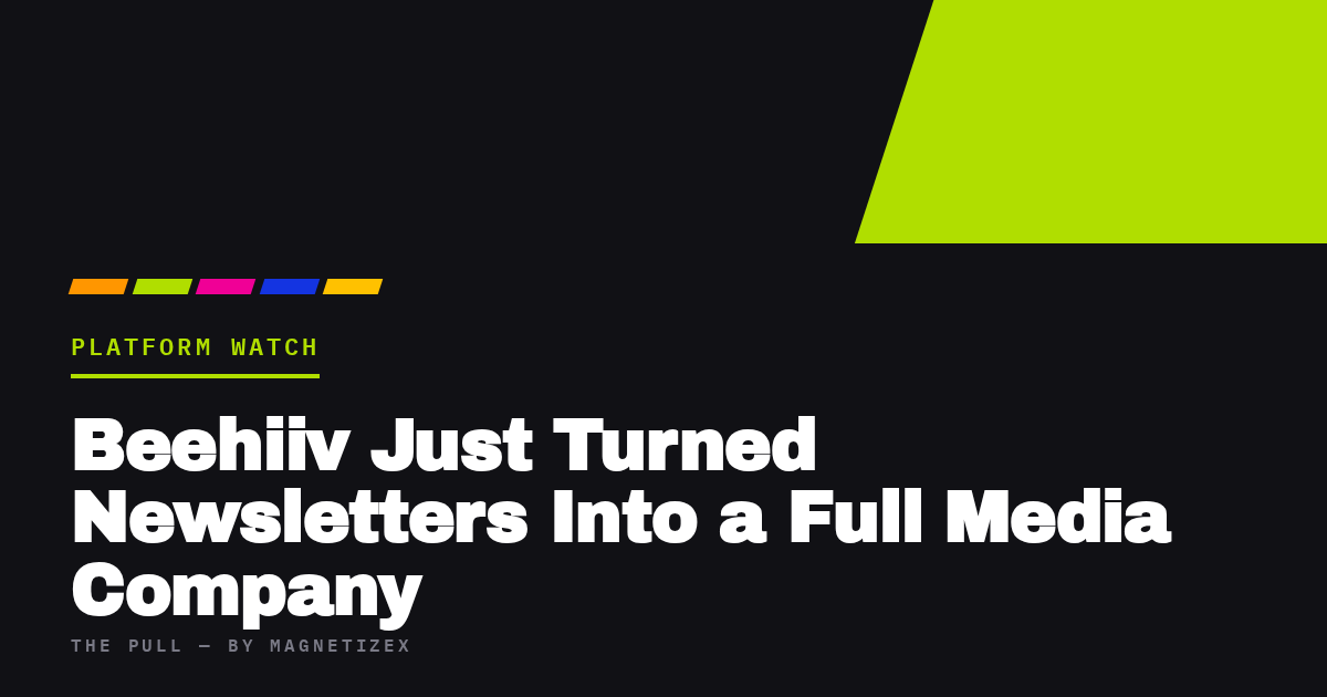 Black title card reading "Beehiiv Just Turned Newsletters Into a Full Media Company", tagged Platform Watch, from The Pull by MagnetizeX