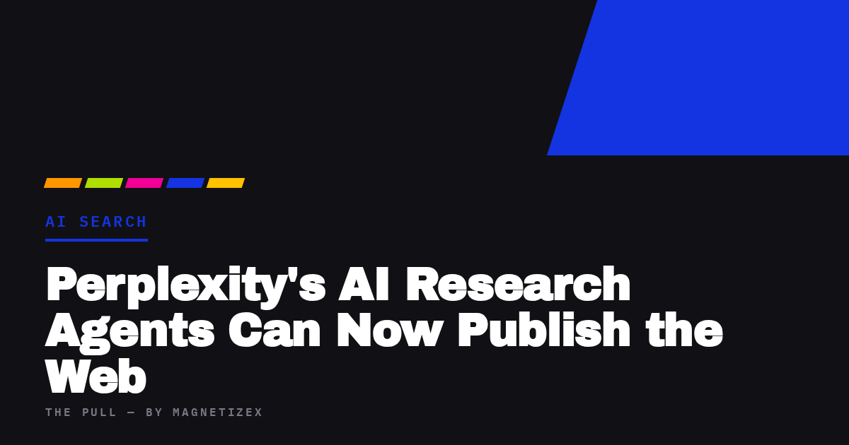 Black title card reading "Perplexity's AI Research Agents Can Now Publish the Web", tagged AI Search, from The Pull by MagnetizeX