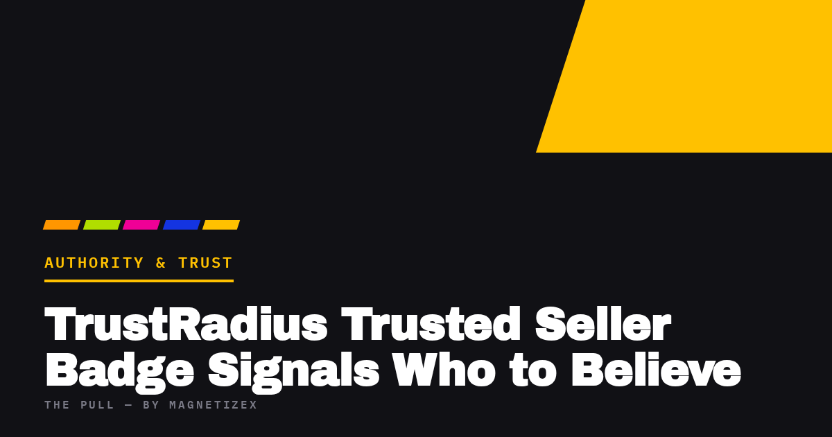 Black title card reading "TrustRadius Trusted Seller Badge Signals Who to Believe", tagged Authority & Trust, from The Pull by MagnetizeX